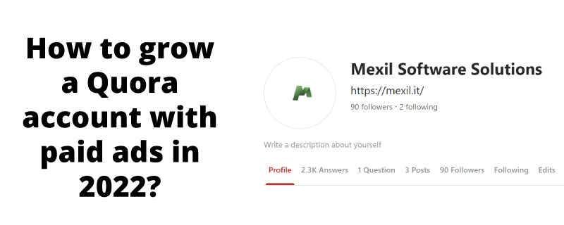 How to grow a Quora account with paid ads in 2022?